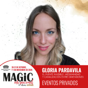 Gloria Pardavila – El puente invisible: mediumnidad y canalización entre dimensiones en MAGiC Internacional Barcelona 2026